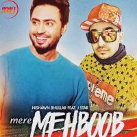 Mere Mehboob Nishawn Bhullar, J Star MP3 Song, Mere Mehboob Album