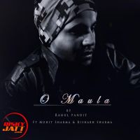 O Maula Mere Rahul Pandit MP3 Song, O Maula Mere Album