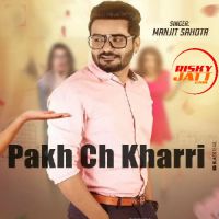 Pakh Ch Kharri Manjit Sahota MP3 Song, Pakh Ch Kharri Album