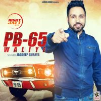 PB 65 Waliye Jagdeep Guraya MP3 Song, PB 65 Waliye Album