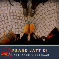 Pasand Jatt di Shavi Jandu MP3 Song, Pasand Jatt di Album