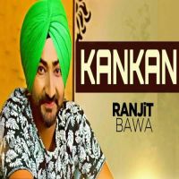 Download Kankan Ranjit Bawa mp3 song, Kankan lyrics