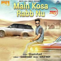 Download Main Kosa Rabb Nu Shamshad mp3 song, Main Kosa Rabb Nu lyrics