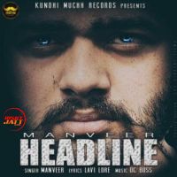 Headline Manveer MP3 Song, Headline Album
