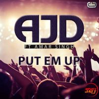 Put Em Up Amar Singh ,  AJD MP3 Song, Put Em Up Album