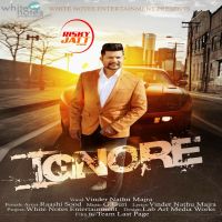 Ignore Vinder Nathu Majra MP3 Song, Ignore Album