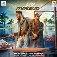 No Make Up Bilal Saeed MP3 Song, No Make Up Album