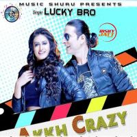 Akkh Crazy Lucky Bro MP3 Song, Akkh Crazy Album