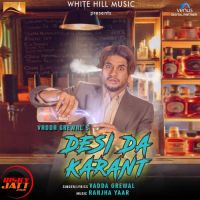 Download Desi Da Karant Vadda Grewal mp3 song, Desi Da Karant lyrics