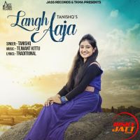 Langh Aaja Tanishq MP3 Song, Langh Aaja Album