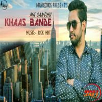 Khaas Bande Mk Sandhu MP3 Song, Khaas Bande Album