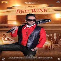 Red Wine Harjot MP3 Song, Red Wine Album