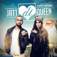 Jatt Di Queen Gupz MP3 Song, Jatt Di Queen Album