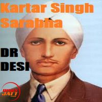 Kartar Singh Sarabha Dr Desi MP3 Song, Kartar Singh Sarabha Album