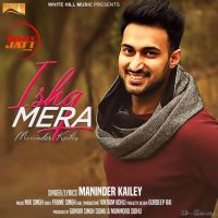 Ishq Mera Maninder Kailey MP3 Song, Ishq Mera Album