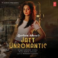 Jatt Unromantic Luvleen Khera MP3 Song, Jatt Unromantic Album