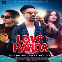 Love Karda Nirvair Dhillon, Pardhaan MP3 Song, Love Karda Album