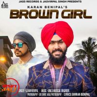 Brown Girl Karan Benipal MP3 Song, Brown Girl Album