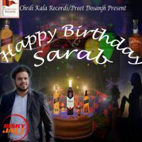 Happy birthday Sarb Romeo Ft Preet Dosanjh MP3 Song, Happy birthday Album