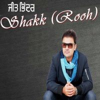 Shakk (Rooh) Jeet Bhinder, G Sonu Muzicals MP3 Song, Shakk (Rooh) Album