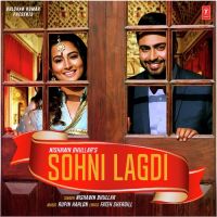 Sohni Lagdi Nishawn Bhullar MP3 Song, Sohni Lagdi Album