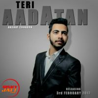 Teri Aadatan Akshay Chhabra MP3 Song, Teri Aadatan Album