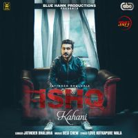 Ishq Kahani Jatinder Bhaluria MP3 Song, Ishq Kahani Album