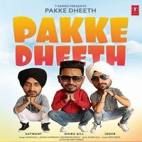 Pakke Dheeth Dhira Gill, Inderbir Sidhu, Sohna Satwant MP3 Song, Pakke Dheeth Album