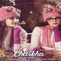 Charkha Henna Singal MP3 Song, Charkha Album