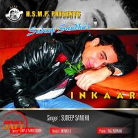 Inkaar Sudeep Sandhu MP3 Song, Inkaar Album