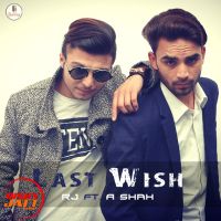Last Wish RJ Ft. A Shah MP3 Song, Last Wish Album