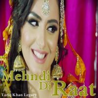 Mehndi Di Raat Tariq Khan Legacy MP3 Song, Mehndi Di Raat Album