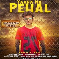 Yaaran Nu Pehal Manpreet Maan MP3 Song, Yaaran Nu Pehal Album