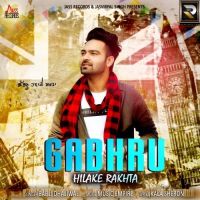 Gabhru Hilake Rakhta Babli Dhaliwal MP3 Song, Gabhru Hilake Rakhta Album
