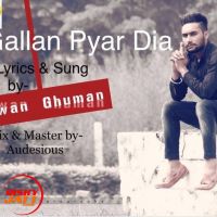 Gallan Pyar Dia Pawan Ghuman MP3 Song, Gallan Pyar Dia Album