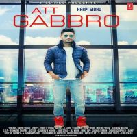 Att Gabbro Harpi Sidhu MP3 Song, Att Gabbro Album