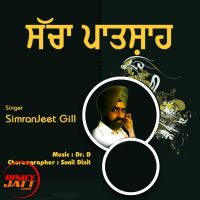 Sachha Paatshaah SimranJeet Gill MP3 Song, Sachha Paatshaah Album