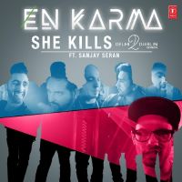 She Kills (Delhi2dublin Version) En Karma, Sanjay Seran MP3 Song, She Kills (Delhi2dublin Version) Album