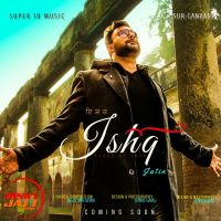 Download Ishq Jatin mp3 song, Ishq lyrics