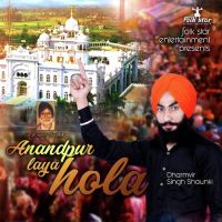 Anandpur Laya Hola Dharmvir Singh Shaunki MP3 Song, Anandpur Laya Hola Album