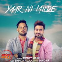 Yaar Ni Milde Monty Waris MP3 Song, Yaar Ni Milde Album
