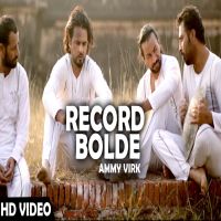 Record Bolde (Jugni Hath Kise Na Auni) Ammy Virk MP3 Song, Record Bolde (Jugni Hath Kise Na Auni) Album