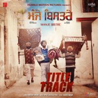 Manje Bistre Gippy Grewal MP3 Song, Manje Bistre Album