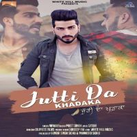 Jutti Da Khadaka Nirwair MP3 Song, Jutti Da Khadaka Album