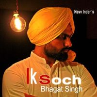 Ik Soch Bhagat Singh Navv Inder MP3 Song, Ik Soch Bhagat Singh Album