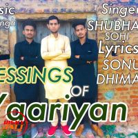 Blessings of yaariyan Shubham Sohi MP3 Song, Blessings of yaariyan Album
