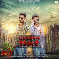 Golden Time Ajay Lakhara MP3 Song, Golden Time Album