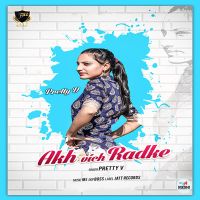 Akh Vich Radke Pretty V MP3 Song, Akh Vich Radke Album