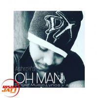 Oh Man Ashroy MP3 Song, Oh Man Album