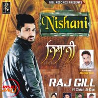 Nishani Raj Gill MP3 Song, Nishani Album